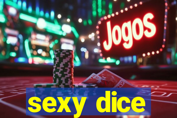 sexy dice